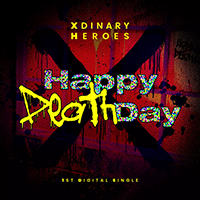 Xdinary Heroes Happy Death Day Ǻ ٹ 